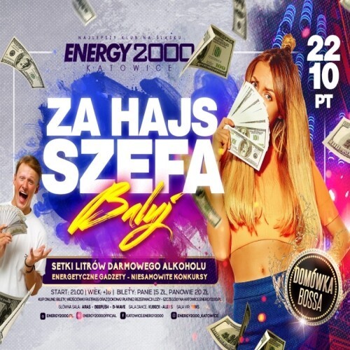 Energy2000 (Katowice) - ZA HAJS SZEFA BALUJ (22.10.2021)